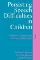 Persisting Speech Difficulties in Children: Children's Speech and Literacy Difficulties (PDF eBook)